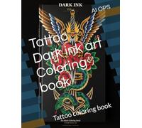 Tattoo Dark ink art Coloring book: Tattoo coloring book