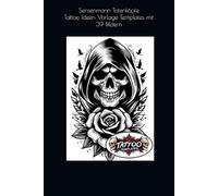 Tattoo Ideen Vorlage Templates mit 39 Bildern: Bilder in Schwarz/Weiß in Themen - Totenkopf Sensenmann Rosen