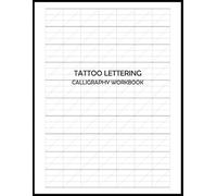 Tattoo Lettering Calligraphy Workbook: Slanted Script Practice Pages for Creative Fonts, Artistic Lettering, Hand-Drawn Designs, Personal Expression, ... Styles: Cursive Handwriting Guide for Artists