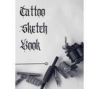 Tattoo Sketch Book: 120-Page Blank Template Book To Capture Your Design Ideas - 8.5 X 11 Size