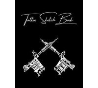 Tattoo Sketch Book: 120-Page Blank Template Book To Capture Your Design Ideas - 8.5 X 11 Size