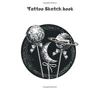 Tattoo Sketch Book: 120 Pages Of Tattoo Idea Planner Logbook Designs New Art In Tattooing Japanese And Traditional Tattoo Journal Practice Sketchbook For Artist Men And Women 8.5 X 11 Inch (