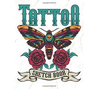 Tattoo Sketch Book: Design Notebook To Create Your Own Tattoo Art Work - Moth With Skull And Roses White (Tt 8.5" X 11" 106pages)
