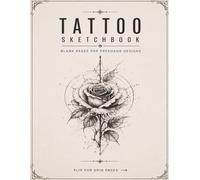 Tattoo Sketchbook for Artists: Blank & Grid Pages for Drawing, Flash Design & Precision Layout | Flip Book Format,8.5" x 11"120pages
