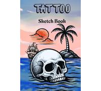 Tattoo sketchbook ---skulls and pirates with pastel watercolors and colorful sunset on tropical island drawing pad for men and women: drawing ... tattoo artist canvas for freehand art
