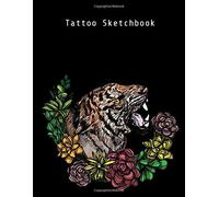 Tattoo Sketchbook: Tattoo Idea Planner Logbook Designs New Art In Tattooing Japanese And Traditional Tattoo Journal Practice Sketch Books For Artist Men And Women 8.5 X 11 Inch (Creative Art