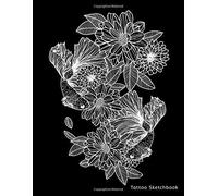 Tattoo Sketchbook: Tattoo Idea Planner Logbook Designs New Art In Tattooing Japanese And Traditional Tattoo Journal Practice Sketch Books For Artist Men And Women 8.5 X 11 Inch (Creative Art