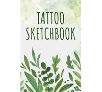 Tattoo Sketchbook: Tattoo Project Sketchbook And Manager - 110 Pages With Drawing And Order Data - Gift Idea For Tattoo Artists - Notebook And Journal