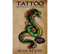 Tattoo: The Mark of the Feathered Serpent