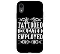 Tattooed Educated Employed Inked Statement Coque pour iPhone XR