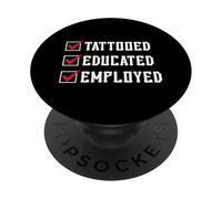 Tattooed Educated Employed Inked Statement PopSockets PopGrip Adhésif