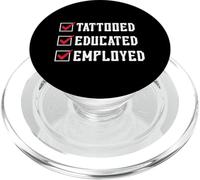 Tattooed Educated Employed Inked Statement PopSockets PopGrip pour MagSafe