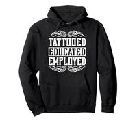 Tattooed Educated Employed Inked Statement Sweat à Capuche