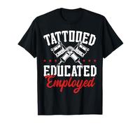 Tattooed Educated Employed Inked Statement T-Shirt