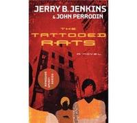 Tattooed Rats by Jerry Jenkins Jerry B. Jenkins, John Perrodin (Auteur)