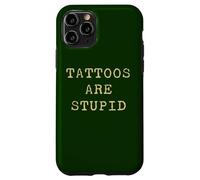Tattoos Are Stupid - Funny Tattoo Artist Sarcastic Joke Coque pour iPhone 11 Pro