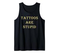Tattoos Are Stupid - Funny Tattoo Artist Sarcastic Joke Débardeur