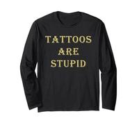 Tattoos Are Stupid - Funny Tattoo Artist Sarcastic Joke Manche Longue