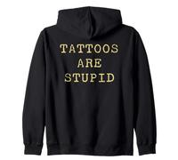 Tattoos are Stupid - Funny Tattoo Artist Sarcastic Joke Sweat à Capuche