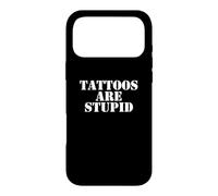 Tattoos are Stupid Tat Funny Ironic Tattoo Artist Ink Coque pour iPhone 17 Pro Max