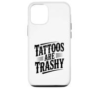 Tattoos are Trashy Citation drôle pour Les Amateurs de Tatouage Coque pour iPhone 12/12 Pro