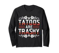 Tattoos Are Trashy Funny Inked Girl Power Gift Manche Longue