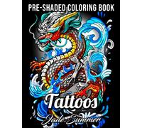 Tattoos Grayscale: An Adult Coloring Book with Awesome, Sexy, and Relaxing Tattoo Designs for Men and Women