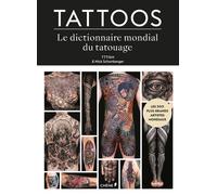 Tattoos - La Bible Du Tatouage Contemporain