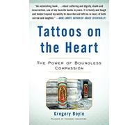 Tattoos on the Heart: The Power of Boundless Compassion