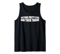 Tattoos Pretty Eyes And Thick Thighs Femme tatouée ------- Débardeur