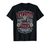 Tattoos Pretty Eyes And Thick Thighs T-Shirt