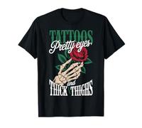 Tattoos Pretty Eyes And Thick Thighs T-Shirt