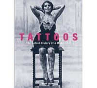 Tattoos: The Untold History of a Modern Art by Matt Lodder [Hardback] NEUF