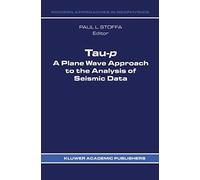 Tau-P: A Plane Wave Approach To The Analysis Of Seismic Data