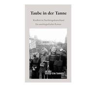 Taube in der Tanne: Ein autobiografischer Roman