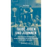 Taube Juden und Jüdinnen: Sozio-historische Annäherungen an eine transnationale und hybride Gemeinschaft im 19. und 20. Jahrhundert