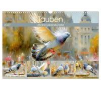 Tauben. Urbane Lebenskünstler (Wandkalender 2027 DIN A3 quer), CALVENDO Monatskalender: Stimmungsvolle Bilder mit faszinierenden Tauben in sanften und künstlerischen Stadtszenen