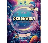 Tauch' ein in die Ozeanwelt!: Malen, Schreiben und Lernen. Auf Deutsch & Englisch - Band 1
