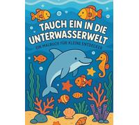 Tauch ein in die Unterwasserwelt: Ein Malbuch für kleine Entdecker