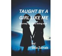 Taught by a Girl Like Me: Journey of a free living soul