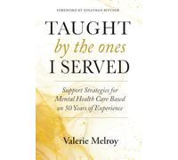 Taught by the Ones I Served: Support Strategies for Mental Health Care Based on 50 Years of Experience