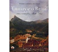 Taunay E O Brasil - Obra Completa