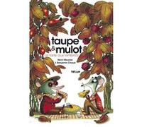 Taupe et Mulot 2 - La Tarte aux lombrics Henri Meunier (Auteur), Benjamin Chaud (Illustration)