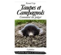 Taupes et campagnols, comment les pieger Comment les piéger - Raoul Cop - Cabedita - broché - Guide