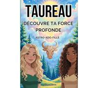 Taureau : Découvre ta force profonde: ASTRO-ADO-FILLE