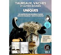 TAUREAUX, VACHES ET AUTRES BOVIDÉS - ESPÈCES UNIQUES: Livre éducatif illustré avec 30 espèces Double page par espèce : une en couleur, une à colorier Pour enfants, adolescents et familles curieuses