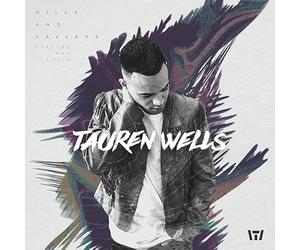 Tauren Wells - Tauren Wells - Hills and Valleys