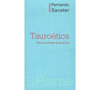 Tauroética - Pour Une Éthique De La Corrida