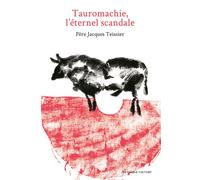 Tauromachie, l'eternel scandale - Jacques Teissier - Au diable vauvert - broché - Essai