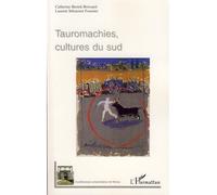 Tauromachies, cultures du sud - Catherine Bernié-Boissard - L'harmattan - broché - Guide
